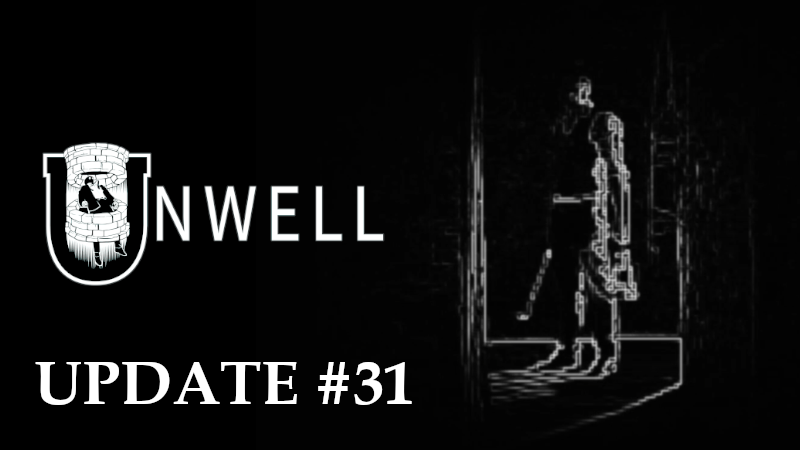 Unwell 31st Update!