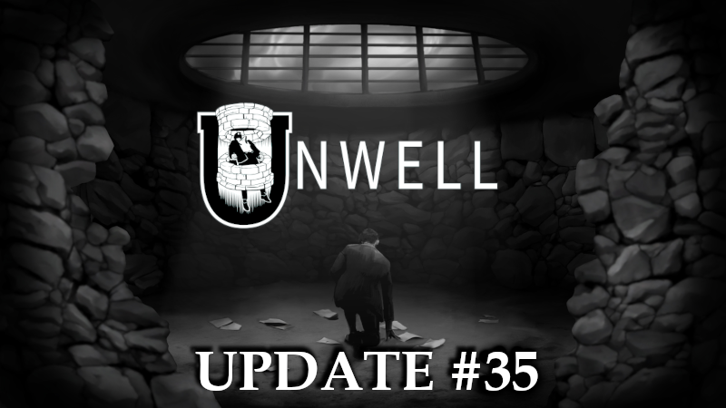 Unwell 35th update!