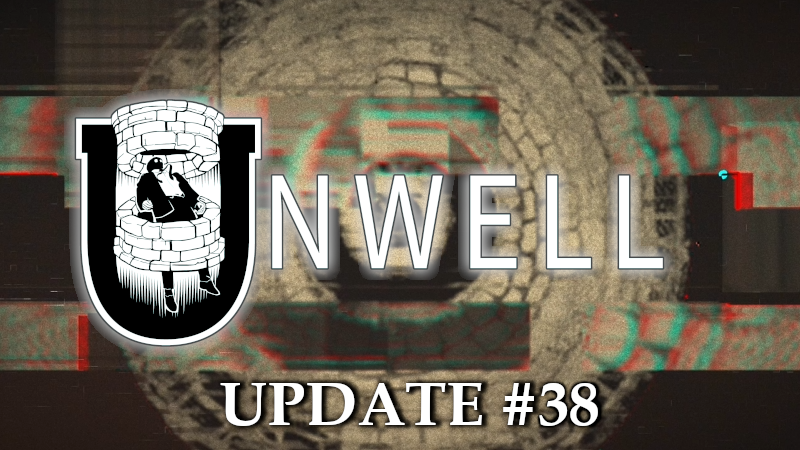 Unwell 38th update!